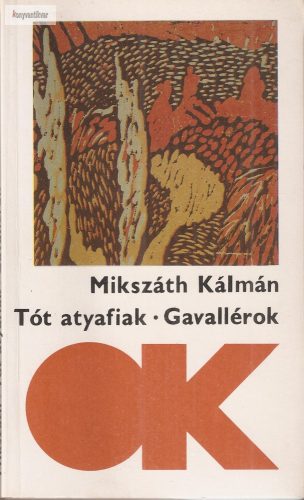 Mikszáth Kálmán: Tót atyafiak / Gavallérok 