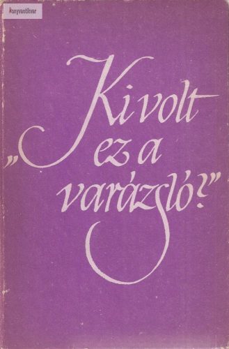 Rónay László: „Ki volt ez a varázsló?”