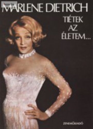 Marlene Dietrich Tiétek az életem