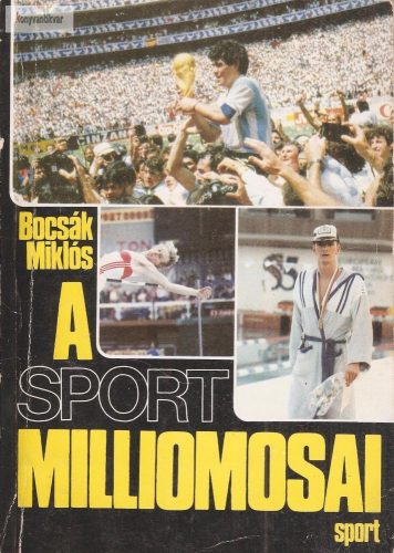 Bocsák Miklós: A sport milliomosai