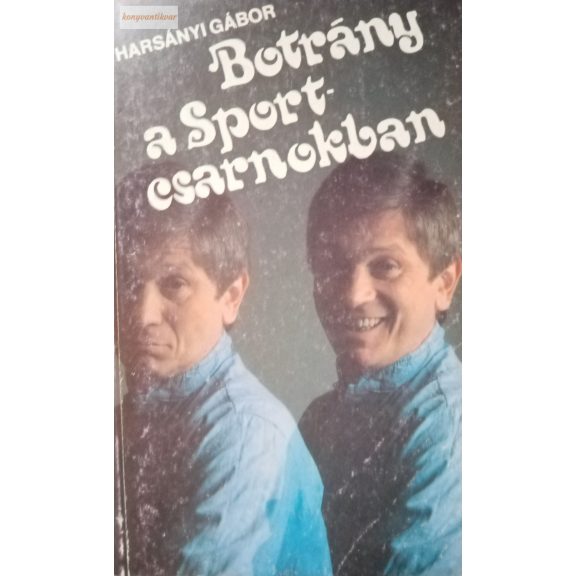Harsányi Gábor: Botrány a sportcsarnokban Harsányi Gábor: Botrány a sportcsarnokban
