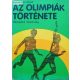 Keresztényi József: Az Olimpiák története Olümpiától Moszkváig