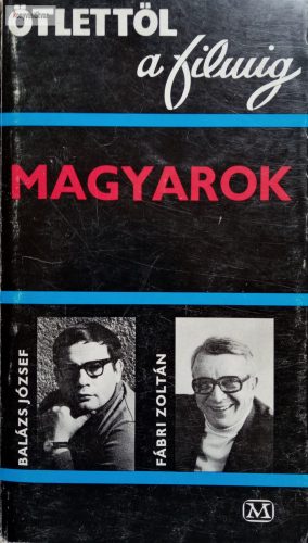 Balázs József · Fábri Zoltán Magyarok