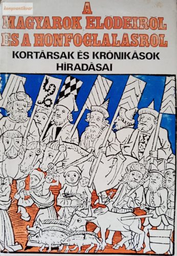 Györffy György (szerk.): A magyarok elődeiről és a honfoglalásról