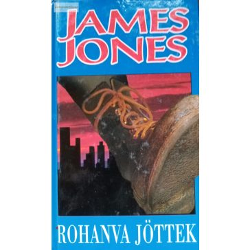James Jones Rohanva ​jöttek I–II. 