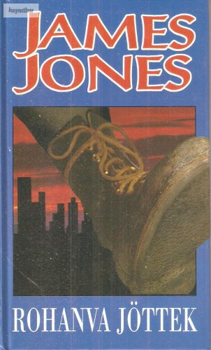 James Jones Rohanva ​jöttek I–II. 
