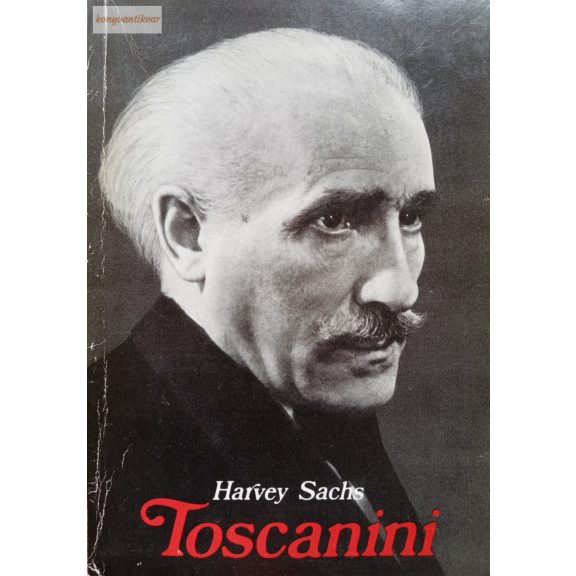 Harvey Sachs: Toscanini Harvey Sachs: Toscanini