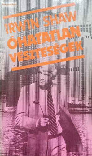 Irwin Shaw: Óhatatlan veszteségek