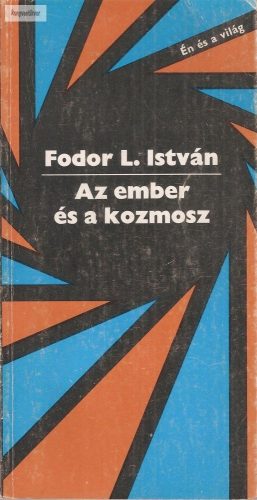 Fodor L. István: Az ember és a kozmosz