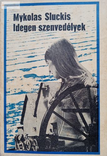 Mykolas Sluckis: Idegen szenvedélyek