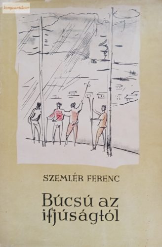 Szemlér Ferenc: Búcsú az ifjúságtól