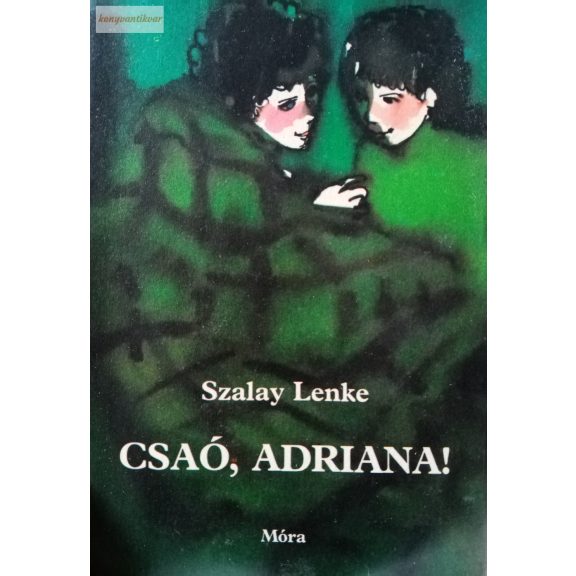 Szalay Lenke: Csaó, Adriana! Szalay Lenke: Csaó, Adriana!