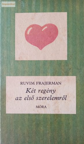 Ruvim Frajerman: Két regény az első szerelemről 