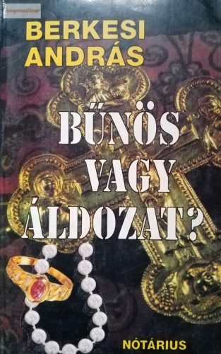 Berkesi András Bűnös vagy áldozat?