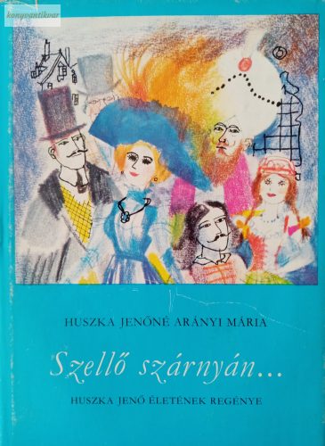 Huszka Jenőné Arányi Mária: Szellő szárnyán…