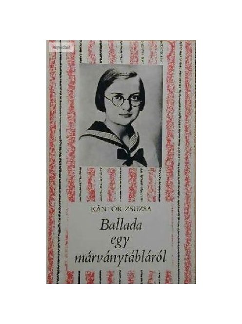 Kántor Zsuzsa Ballada egy márványtábláról