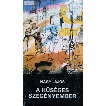 Nagy Lajos: A hűséges szegényember