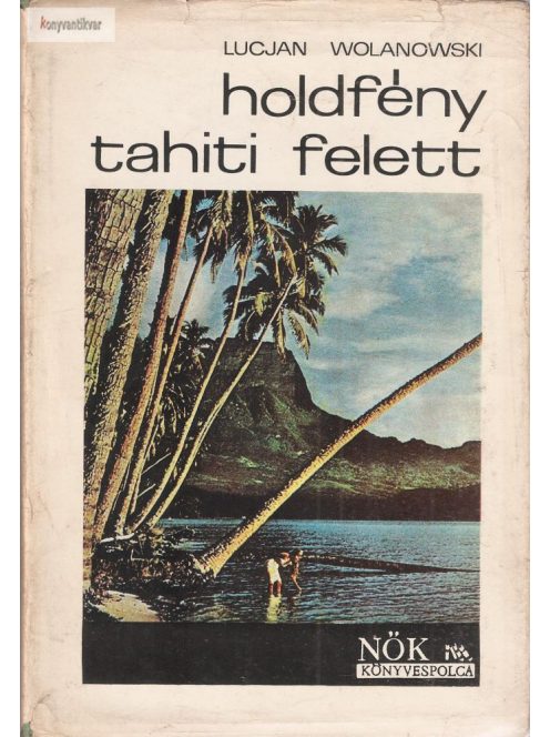 Lucjan Wolanowski: Holdfény Tahiti felett