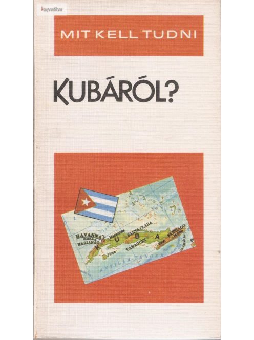 Kerekes György: Mit kell tudni Kubáról?
