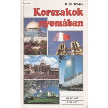 E. G. White Korszakok ​nyomában