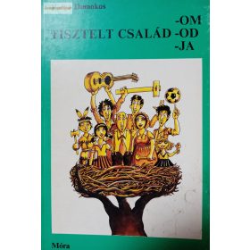 Varga Domokos: Tisztelt család-om, -od, -ja