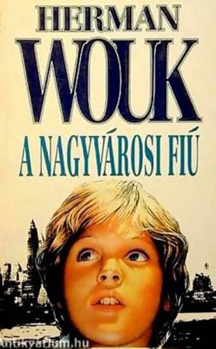 Herman Wouk A nagyvárosi fiú