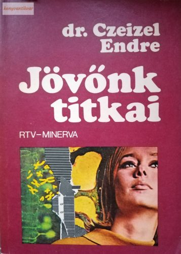 Czeizel Endre: Jövőnk titkai