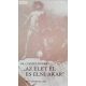 Czeizel Endre: „Az élet él és élni akar”