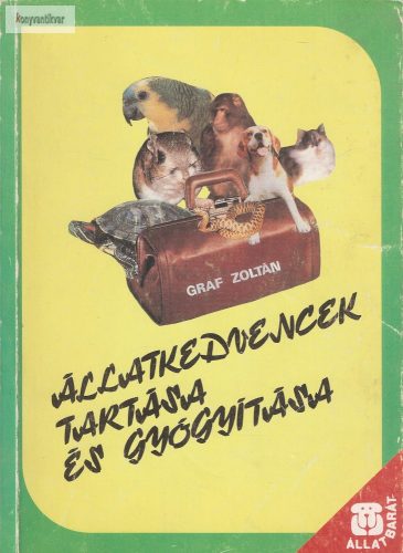 Graf Zoltán: Állatkedvencek tartása és gyógyítása