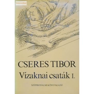 Cseres Tibor: Vízaknai csaták 