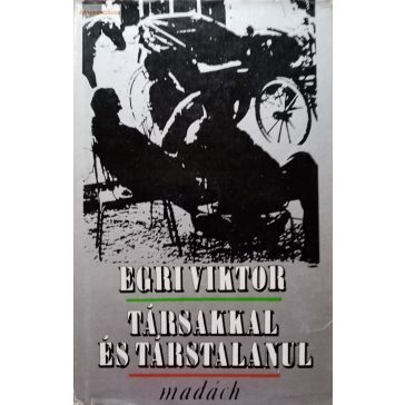 Egri Viktor: Társakkal és társtalanul