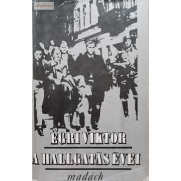 Egri Viktor: A hallgatás évei