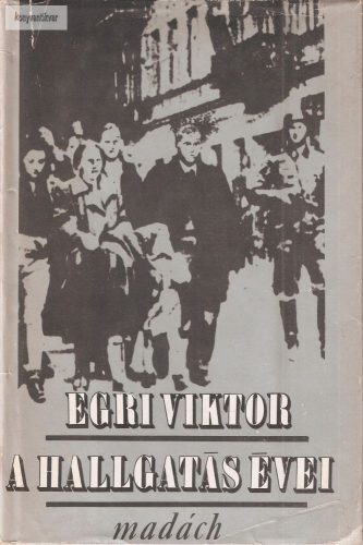 Egri Viktor: A hallgatás évei