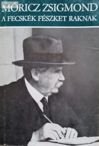 Móricz Zsigmond: A fecskék fészket raknak