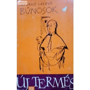 Gyurkó László: Bűnösök