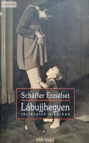 Schäffer Erzsébet: Lábujjhegyen 