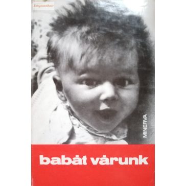   Bálint Ágnes · Falk Judit · Gyulai Irén · Rév Erika · Thaisz Kálmánné · Vörös Irén Babát ​várunk