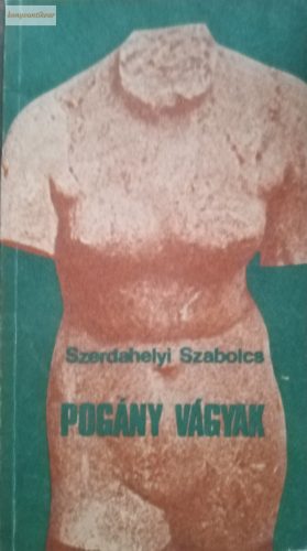 Szerdahelyi Szabolcs: Pogány vágyak