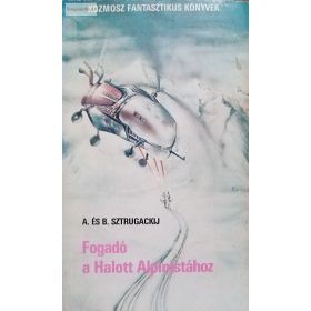   Arkagyij Sztrugackij – Borisz Sztrugackij: Fogadó a Halott Alpinistához
