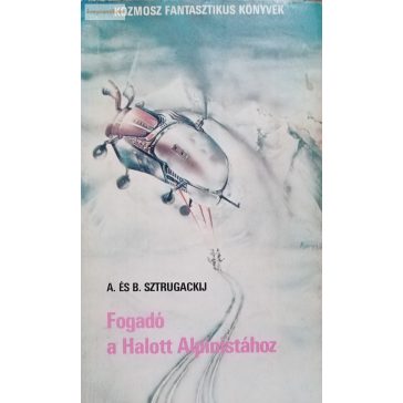   Arkagyij Sztrugackij – Borisz Sztrugackij: Fogadó a Halott Alpinistához