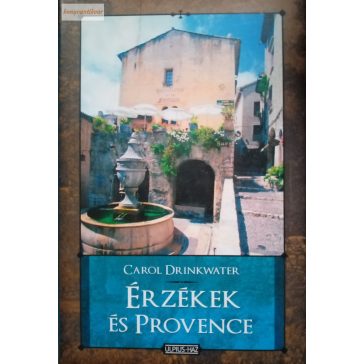 Carol Drinkwater: Érzékek és Provence