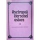 Hajdú István (szerk.) Osztropoli ​Herschel ostora
