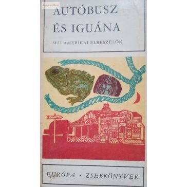 Ottlik Géza (szerk.): Autóbusz és iguána 