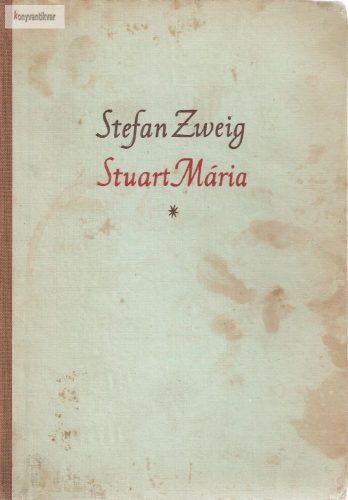 Stefan Zweig: Stuart Mária