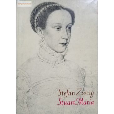 Stefan Zweig: Stuart Mária