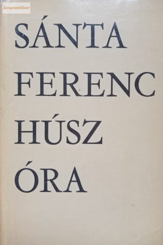 Sánta Ferenc Húsz óra