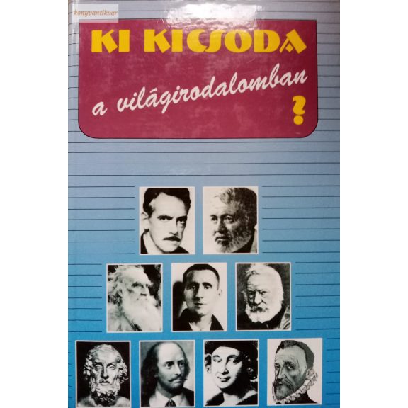 Gremsperger László – Gyeskó Ágnes (szerk.): Ki kicsoda a világirodalomban? Gremsperger László – Gyeskó Ágnes (szerk.): Ki kicsoda a világirodalomban?