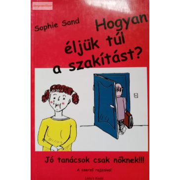 Sophie Sand: Hogyan éljük túl a szakítást?