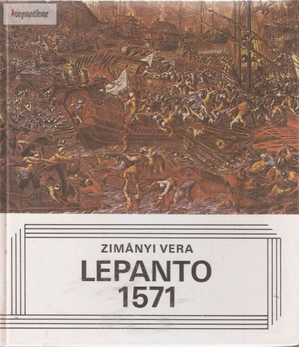 Zimányi Vera: Lepanto, 1571
