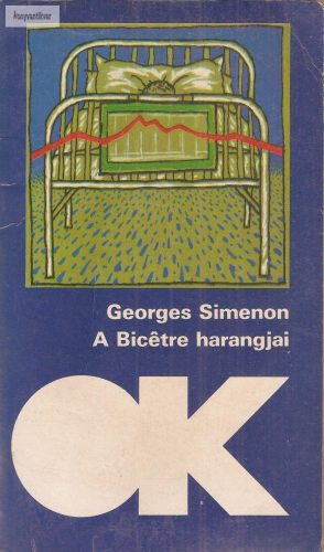 Georges Simenon: A Bicêtre harangjai 